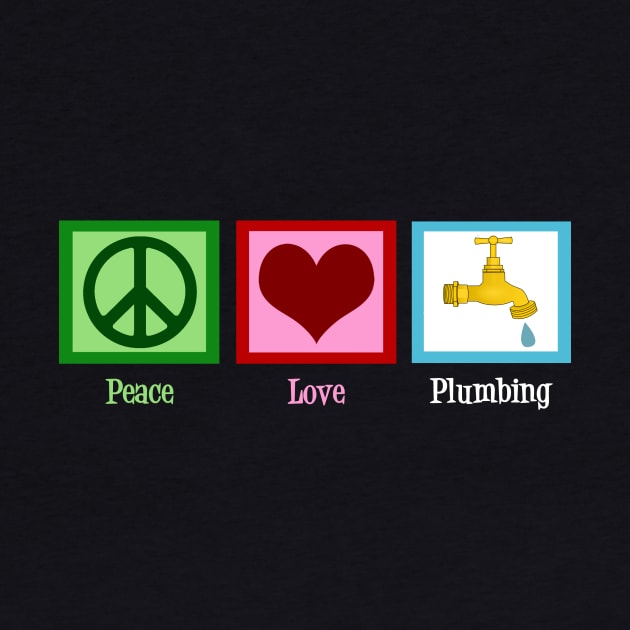 Peace Love Plumbing by epiclovedesigns